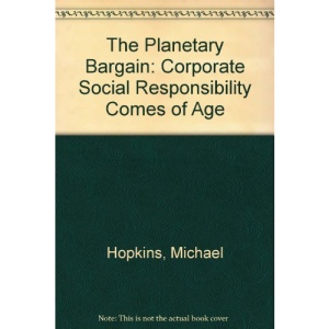 The Planetary Bargain: Corporate Social Responsibility Comes of Age