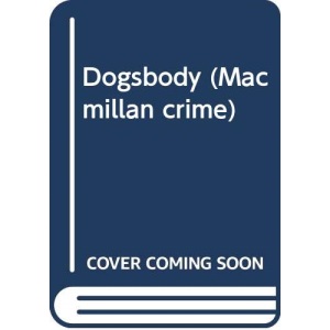 Dog's Body (Macmillan crime)