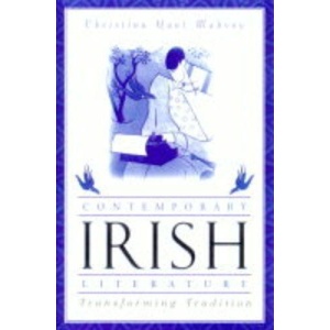 Contemporary Irish Literature: Transforming Tradition