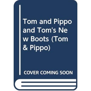 Tom and Pippo and Tom' New Boots (Tom & Pippo)