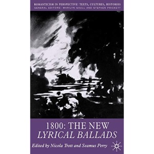 1800: The New Lyrical Ballads (Romanticism in Perspective: Texts, Cultures, Histories)