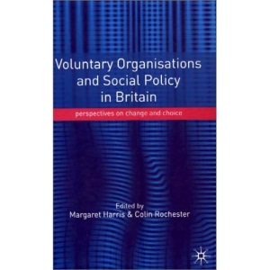 Voluntary Organisations and Social Policy in Britain: Perspectives on Change and Choice