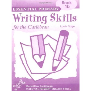 Primary Writing Skills for the Caribbean: Workbook 1b