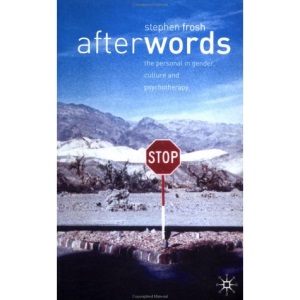 After Words: The Personal in Gender, Cultural and Psychotherapy: The Personal in Gender, Culture and Psychotherapy