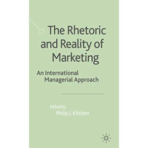 The Rhetoric and Reality of Marketing: An International Managerial Approach