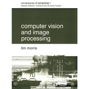 Computer Vision and Image Processing (Cornerstones of Computing)