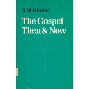 The Gospel Then and Now