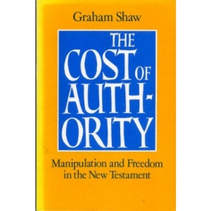 Cost of Authority: Manipulation and Freedom in the New Testament