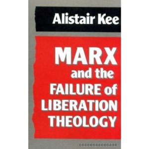 Marx and the Failure of Liberation Theology
