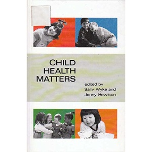 Child Health Matters: Caring for Children in the Community