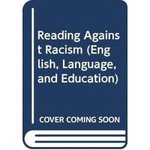 Reading Against Racism (English, Language and Education)