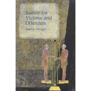 Justice for Victims and Offenders: A Restorative Response to Crime