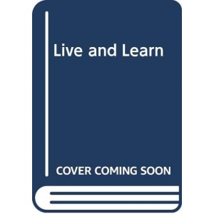 Live and Learn