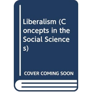 Liberalism (Concepts in the Social Sciences)