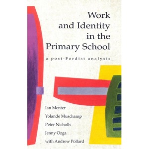 Work and Identity in the Primary School: A Post-Fordist Analysis