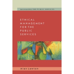 Ethical Management for the Public Services (Managing the Public Services)