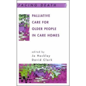 Palliative Care For Older People in Care Homes (Facing Death)