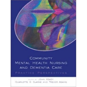 Community Mental Health Nursing and Dementia Care: Practice Perspectives