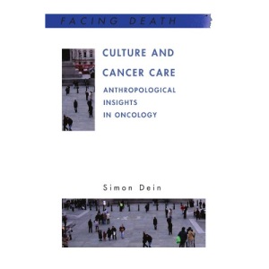 Culture and Cancer Care: Anthropological Insights in Oncology (Facing Death)