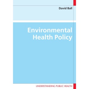 Environmental Health Policy (Understanding Public Health)