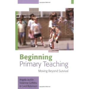 Beginning Primary Teaching: Moving Beyond Survival