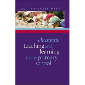 Changing Teaching And Learning In The Primary School (UK Higher Education OUP Humanities & Social Sciences Education OUP)