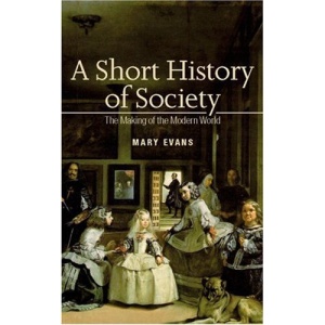 A Short History of Society: The Making of the Modern World