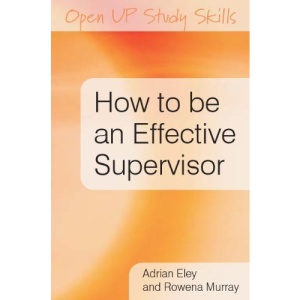 How to be an Effective Supervisor: Best practice in research student supervision