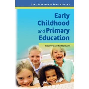 Early Childhood and Primary Education: Readings & Reflections: Readings and reflections