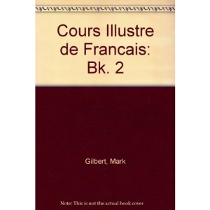 Cours Illustre de Francais: Bk. 2