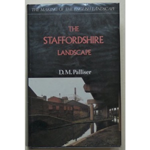 The Staffordshire Landscape. The Making of the English Landscape.