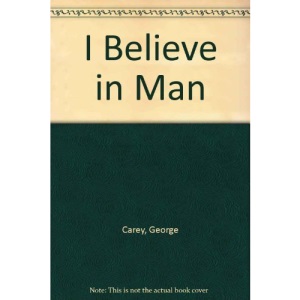 I Believe in Man