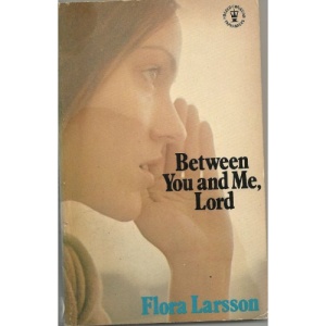 Between You and Me, Lord (Hodder Christian paperbacks)