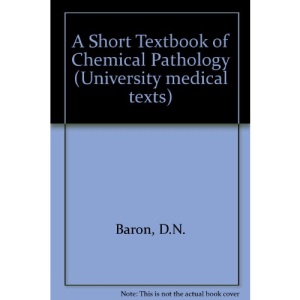 A Short Textbook of Chemical Pathology (University medical texts)