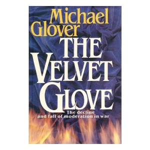 Velvet Glove: Decline and Fall of Moderation in War