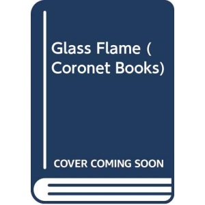 Glass Flame (Coronet Books)