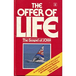 Offer of Life The Gospel of John a new presentation NIV