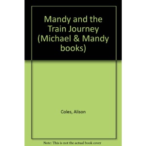 Mandy and the Train Journey (Michael & Mandy books)