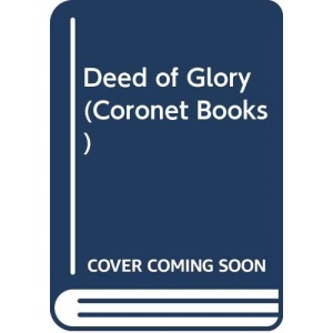 Deed of Glory (Coronet Books)
