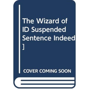 The Wizard of ID Suspended Sentence Indeed]