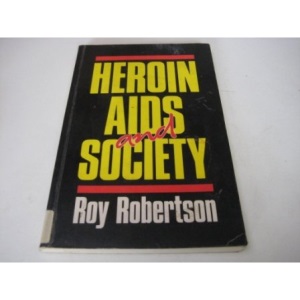 Heroin, AIDS and Society