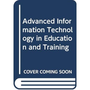 Advanced Information Technology in Education and Training