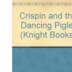 Crispin and the Dancing Piglet (Knight Books)