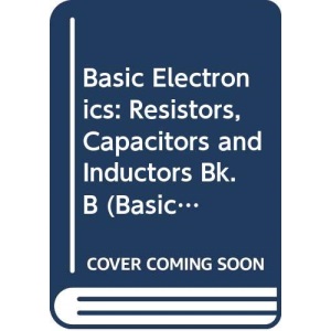 Basic Electronics B: Resistors: Bk. B (Basic Electronics S.)