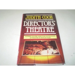 Directors' Theatre: Sixteen Leading Theatre Directors on the State of Theatre in Britain Today