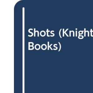 Shots (Knight Books)