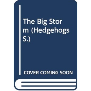 The Big Storm (Hedgehogs S.)