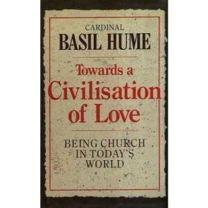 Towards a Civilization of Love: Being the Church in Today's World