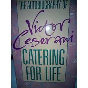 Catering for Life: Autobiography of Victor Ceserani