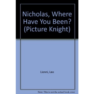 Nicholas, Where Have You Been? (Picture Knight)